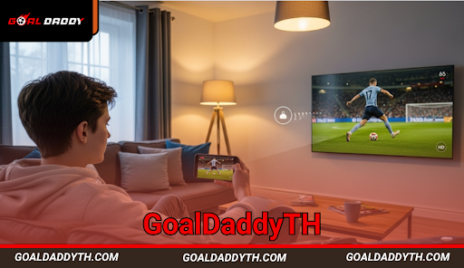 การสตรีมฟุตบอลบนมือถือและทีวีอัจฉริยะพร้อมกัน